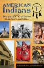 American Indians and Popular Culture : [2 volumes] - Book