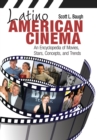 Latino American Cinema : An Encyclopedia of Movies, Stars, Concepts, and Trends - eBook