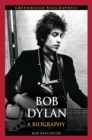 Bob Dylan : A Biography - eBook