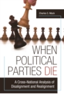 When Political Parties Die : A Cross-National Analysis of Disalignment and Realignment - eBook