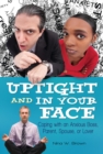 Uptight and In Your Face : Coping with an Anxious Boss, Parent, Spouse, or Lover - eBook