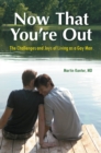 Now That You're Out : The Challenges and Joys of Living as a Gay Man - eBook