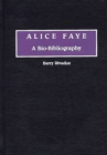 Alice Faye : A Bio-Bibliography - eBook