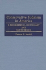 Conservative Judaism in America : A Biographical Dictionary and Sourcebook - eBook