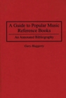 A Guide to Popular Music Reference Books : An Annotated Bibliography - eBook