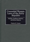 Concealed Weapon Laws of the Early Republic : Dueling, Southern Violence, and Moral Reform - eBook