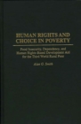 Human Rights and Choice in Poverty : Food Insecurity, Dependency, and Human Rights-Based Development Aid for the Third World Rural Poor - eBook