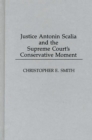 Justice Antonin Scalia and the Supreme Court's Conservative Moment - eBook