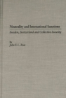 Neutrality and International Sanctions : Sweden, Switzerland, and Collective Security - eBook