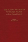 The Social Networks of Older People : A Cross-National Analysis - eBook