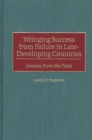 Wringing Success from Failure in Late-Developing Countries : Lessons From the Field - eBook