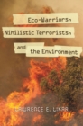 Eco-warriors, Nihilistic Terrorists, and the Environment - Book