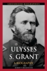 Ulysses S. Grant : A Biography - eBook
