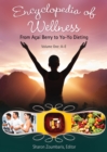 Encyclopedia of Wellness : From Acai- Berry to Yo-Yo Dieting [3 volumes] - eBook