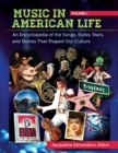 Music in American Life : An Encyclopedia of the Songs, Styles, Stars, and Stories That Shaped Our Culture [4 volumes] - Book