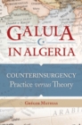 Galula in Algeria : Counterinsurgency Practice Versus Theory - Book