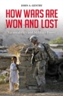 How Wars are Won and Lost : Vulnerability and Military Power - Book