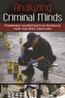 Analyzing Criminal Minds : Forensic Investigative Science for the 21st Century - eBook