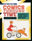 Comics through Time : A History of Icons, Idols, and Ideas [4 volumes] - Book
