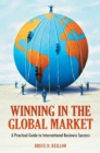 Winning in the Global Market : A Practical Guide to International Business Success - eBook