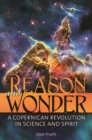 Reason and Wonder : A Copernican Revolution in Science and Spirit - eBook