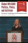 Global HIV/AIDS Politics, Policy, and Activism : Persistent Challenges and Emerging Issues [3 volumes] - Book