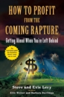 How To Profit From The Coming Rapture : Getting Ahead When You're Left Behind - Book