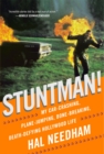 Stuntman! : My Car-Crashing, Plane-Jumping, Bone-Breaking, Death-Defying Hollywood Life - Book