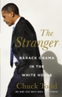 The Stranger : Barack Obama in the White House - Book