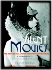 Silent Movies : The Birth of Film to the Triumph of Movie Culture - Book