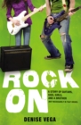 Rock On : A Story of Guitars, Gigs, Girls, and a Brother (Not Necessarily in that Order) - Book