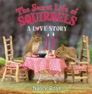 The Secret Life of Squirrels: A Love Story - Book