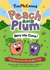 Peach and Plum: Here We Come! - Book