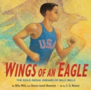 Wings of an Eagle : The Gold Medal Dreams of Billy Mills - Book