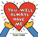 You Will Always Have Me - Book