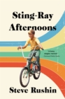 Sting-Ray Afternoons : A Memoir - Book