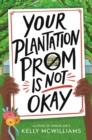 Your Plantation Prom Is Not Okay - Book