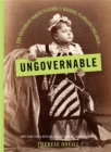 Ungovernable : The Victorian Parent's Guide to Raising Flawless Children - Book