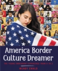 America Border Culture Dreamer : The Young Immigrant Experience from A to Z - Book