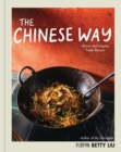 The Chinese Way : Classic Techniques, Fresh Flavors - Book