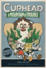 Cuphead in A Mountain of Trouble : A Cuphead Novel - Book