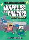 Waffles and Pancake: Flight or Fright : Flight or Fright - Book