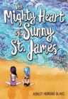 The Mighty Heart of Sunny St. James - Book
