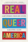 Real Queer America : LGBT Stories from Red States - Book