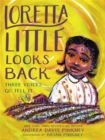Loretta Little Looks Back : Three Voices Go Tell It - Book