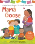 Mama Goose : A Latine Nursery Treasury / Un Tesoro de Rimas Infantiles (Bilingual) - Book