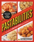 Pastabilities : The Ultimate STEP-BY-STEP Pasta Cookbook: Simple, Speedy, and Sensational Recipes with Photos of Every Step - Book