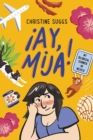 ¡Ay, Mija! (A Graphic Novel) : My Bilingual Summer in Mexico - Book