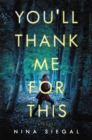 You'll Thank Me for This : A Novel - Book