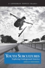Youth Subcultures : Exploring Underground America (A Longman Topics Reader) - Book